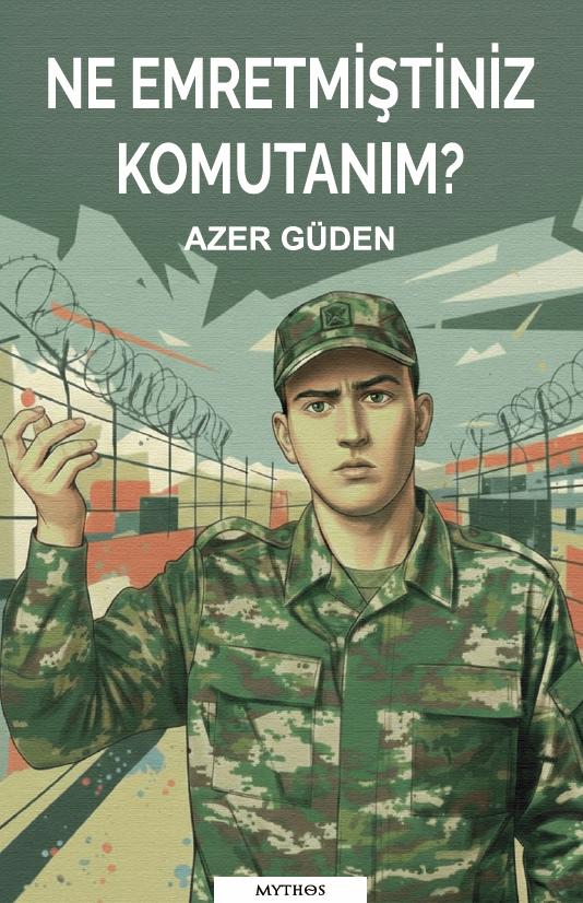 Ne Emretmiştiniz Komutanım?